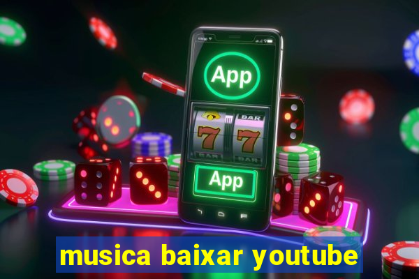 musica baixar youtube